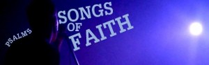 Songs of Faith - Psalms